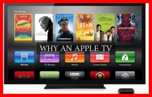 WHY AN APPLE TV Wadaef