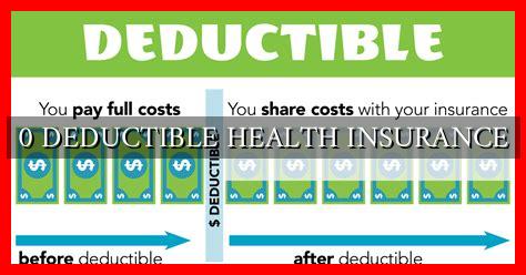 0 DEDUCTIBLE HEALTH INSURANCE 0 DEDUCTIBLE HEALTH INSURANCE