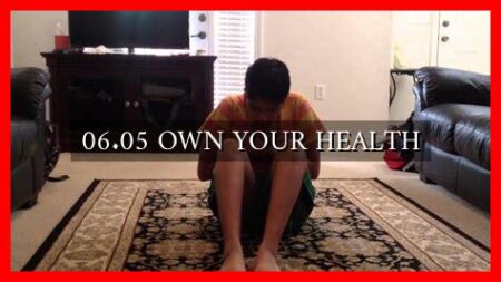 06.05 OWN YOUR HEALTH 06.05 OWN YOUR HEALTH