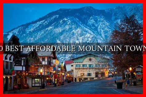Exciting Most Affordable Mountain Towns Pictures