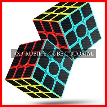 3X3 RUBIK'S CUBE TUTORIAL