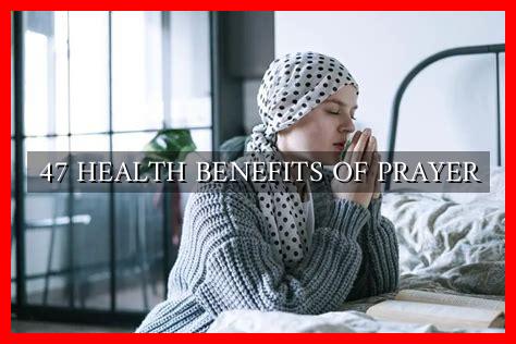 47 HEALTH BENEFITS OF PRAYER - Wadaef