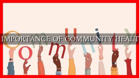 5 IMPORTANCE OF COMMUNITY HEALTH