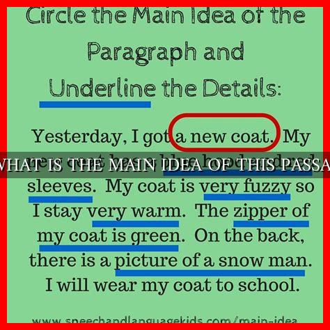 5 WHAT IS THE MAIN IDEA OF THIS PASSAGE 5 WHAT IS THE MAIN IDEA OF THIS PASSAGE