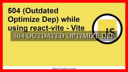 504 OUTDATED OPTIMIZE DEP