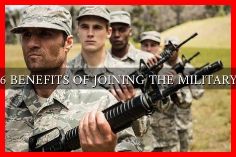 6 BENEFITS OF JOINING THE MILITARY - Wadaef