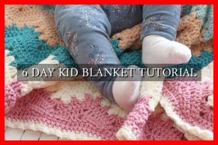 6 DAY KID BLANKET TUTORIAL