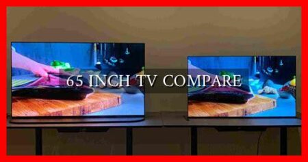 65 INCH TV COMPARE