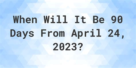 90 days from 30 june 2024