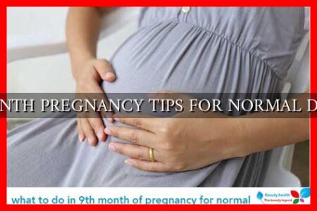 9TH MONTH PREGNANCY TIPS FOR NORMAL DELIVERY - Wadaef