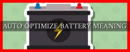 AUTO OPTIMIZE BATTERY MEANING
