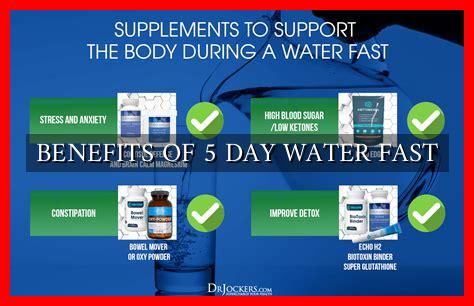 BENEFITS OF 5 DAY WATER FAST BENEFITS OF 5 DAY WATER FAST
