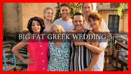 BIG FAT GREEK WEDDING 3 BIG FAT GREEK WEDDING 3