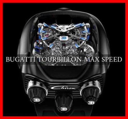BUGATTI TOURBILLON MAX SPEED