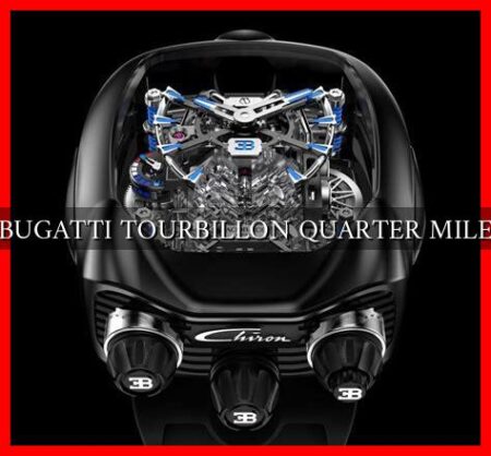 BUGATTI TOURBILLON QUARTER MILE BUGATTI TOURBILLON QUARTER MILE