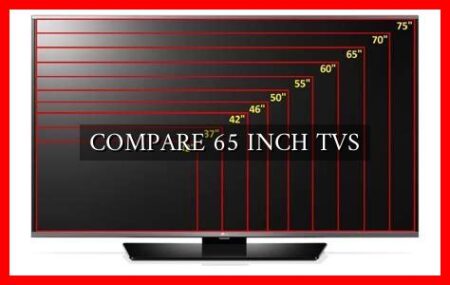 COMPARE 65 INCH TVS