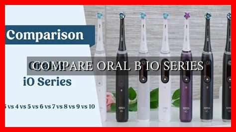 COMPARE ORAL B IO SERIES COMPARE ORAL B IO SERIES