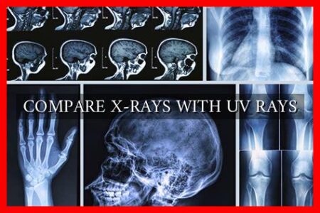 COMPARE X-RAYS WITH UV RAYS