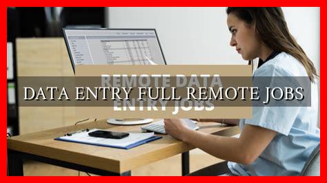 DATA ENTRY FULL REMOTE JOBS DATA ENTRY FULL REMOTE JOBS