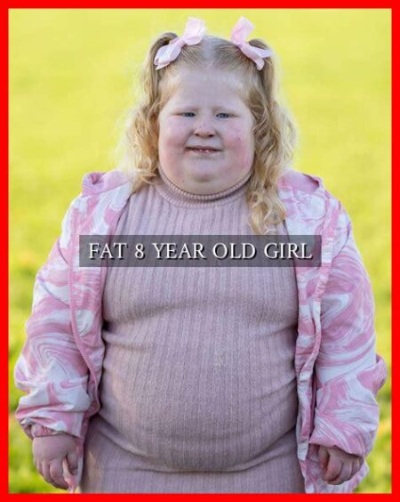 FAT 8 YEAR OLD GIRL