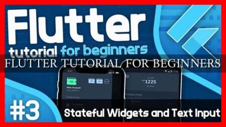 FLUTTER TUTORIAL FOR BEGINNERS