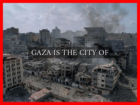 GAZA IS THE CITY OF - Wadaef