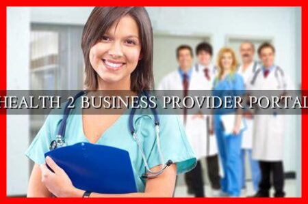 HEALTH 2 BUSINESS PROVIDER PORTAL HEALTH 2 BUSINESS PROVIDER PORTAL