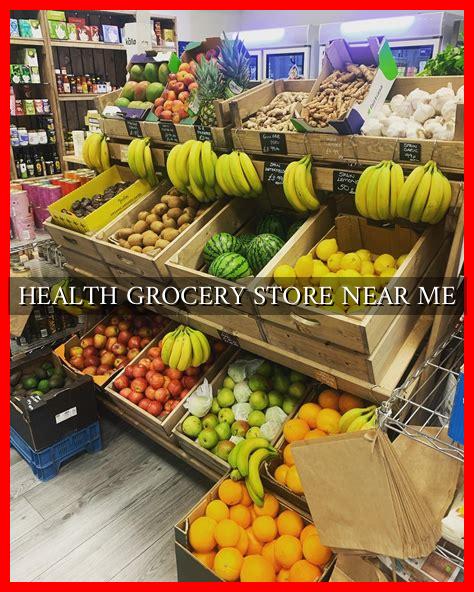 HEALTH GROCERY STORE NEAR ME - Wadaef