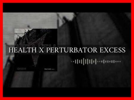 HEALTH X PERTURBATOR EXCESS HEALTH X PERTURBATOR EXCESS