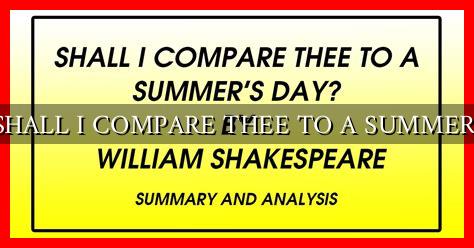 HOW SHALL I COMPARE THEE TO A SUMMER’S DAY HOW SHALL I COMPARE THEE TO A SUMMER'S DAY