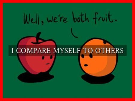 I COMPARE MYSELF TO OTHERS