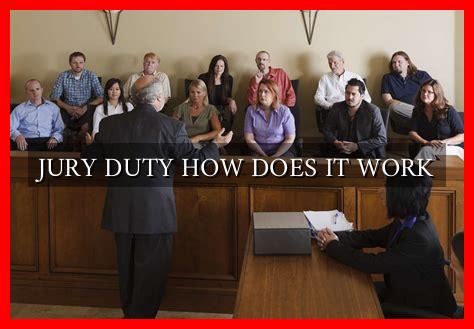 JURY DUTY HOW DOES IT WORK JURY DUTY HOW DOES IT WORK