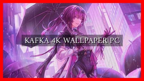 KAFKA 4K WALLPAPER PC - Wadaef