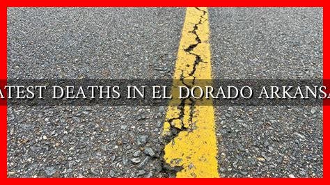 LATEST DEATHS IN EL DORADO ARKANSAS - Wadaef