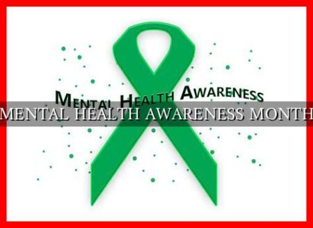 MENTAL HEALTH AWARENESS MONTH MENTAL HEALTH AWARENESS MONTH