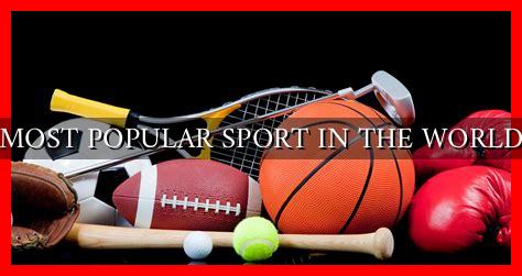 MOST POPULAR SPORT IN THE WORLD - Wadaef