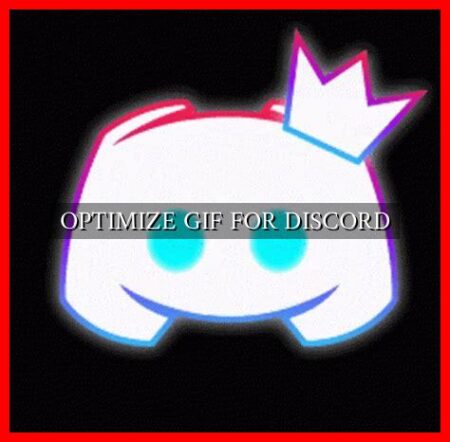 OPTIMIZE GIF FOR DISCORD