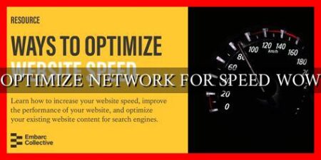 OPTIMIZE NETWORK FOR SPEED WOW