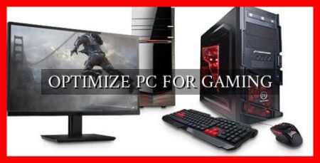 OPTIMIZE PC FOR GAMING