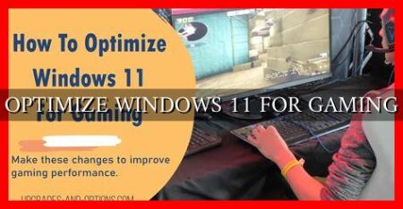 OPTIMIZE WINDOWS 11 FOR GAMING
