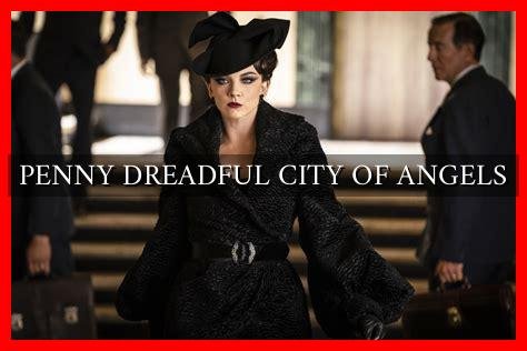 PENNY DREADFUL CITY OF ANGELS - Wadaef