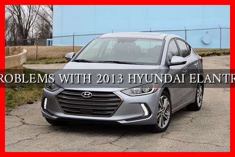 PROBLEMS WITH 2013 HYUNDAI ELANTRA - Wadaef