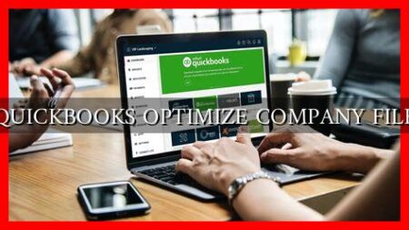 QUICKBOOKS OPTIMIZE COMPANY FILE QUICKBOOKS OPTIMIZE COMPANY FILE