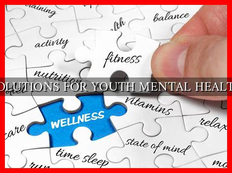 SOLUTIONS FOR YOUTH MENTAL HEALTH - Wadaef