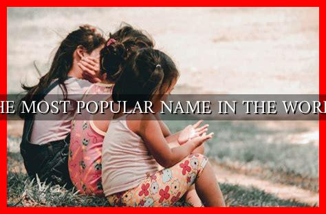 THE MOST POPULAR NAME IN THE WORLD - Wadaef