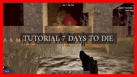 TUTORIAL 7 DAYS TO DIE
