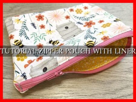 TUTORIAL ZIPPER POUCH WITH LINER