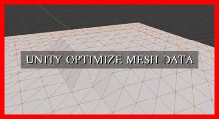 UNITY OPTIMIZE MESH DATA