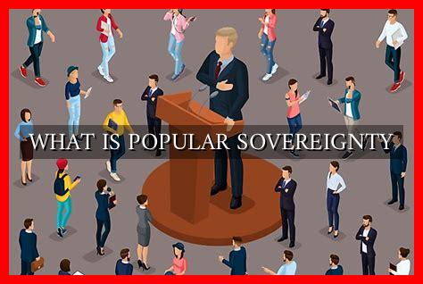 WHAT IS POPULAR SOVEREIGNTY - Wadaef