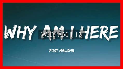 WHY AM I 12 WHY AM I 12